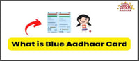 For who all Blue Aadhaar Card..!? How to Apply?